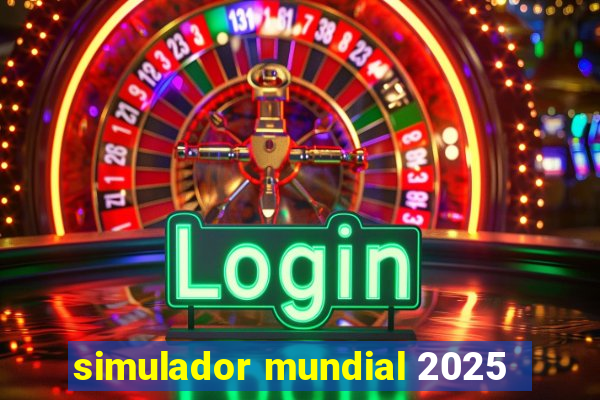 simulador mundial 2025